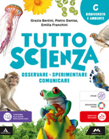 TuttosScienza. Osservare, sperimentare, comunicare. Per la Scuola media. Con e-book. Con espansione online. Vol. C: Biodiversità e ambiente
