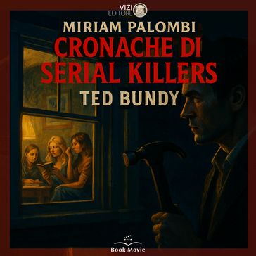 Cronache di Serial Killers: Ted Bundy