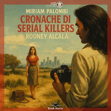 Cronache di Serial Killers: Rodney Alcala