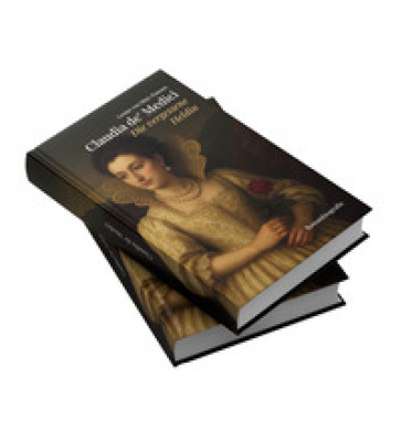 Claudia de' Medici. Die vergessene Heldin