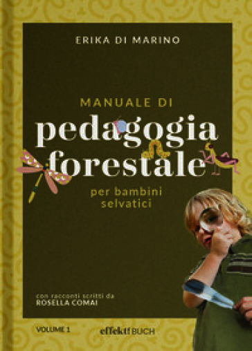 Manuale di pedagogia forestale per bambini selvatici