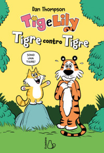 Tigre Contro Tigre. Tig E Lily. Un’Avventura Tutta Da Ridere (Vol. 1)-image