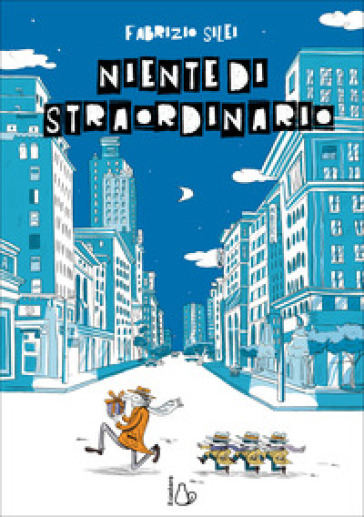 Niente di straordinario. Ediz. a colori