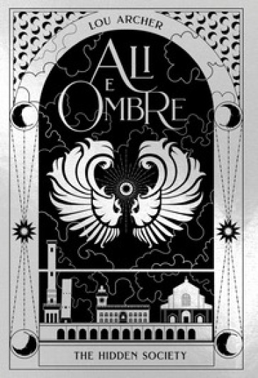 ALI E OMBRE. THE HIDDEN SOCIETY. VOL. 4