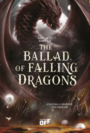 The ballad of falling dragons. L'ultima canzone dei draghi. Con Segnalibro