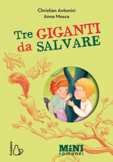 Tre giganti da salvare. Miniromanzi ad alta leggibilità