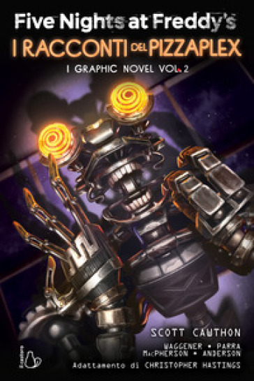 Five Nights at Freddy's. I racconti del Pizzaplex. I graphic novel. Vol. 2