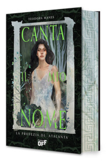 Canta il mio nome. La profezia di Atalanta. Con Segnalibro