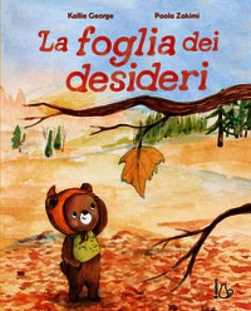 La foglia dei desideri. Ediz. a colori