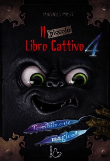 Il piccolo libro cattivo. Vol. 4: Terribilmente magico!