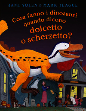 Cosa fanno i dinosauri quando dicono dolcetto o scherzetto? Ediz. a colori