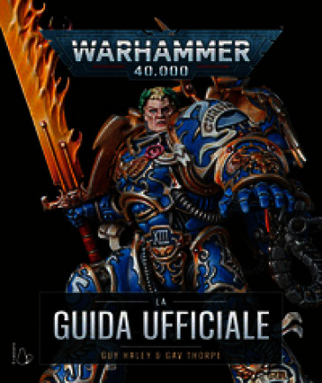 Warhammer 40.000. La guida ufficiale. Ediz. a colori