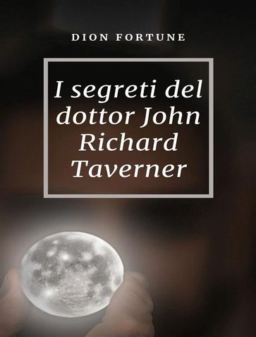 I segreti del dottor John Richard Taverner (tradotto)
