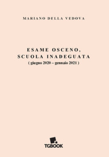 Esame osceno, scuola inadeguata (giugno 2020-gennaio 2021)