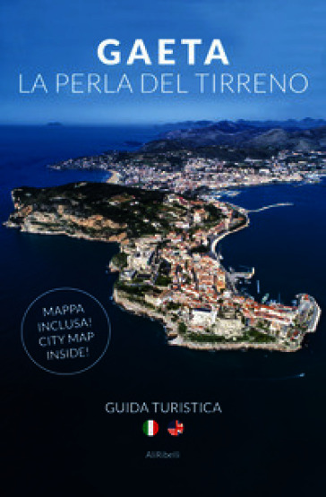 Gaeta la perla del Tirreno. Ediz. italiana e inglese