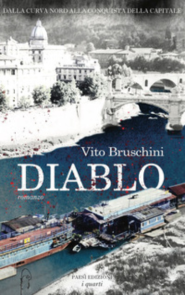 Diablo. Dalla curva nord alla conquista della Capitale