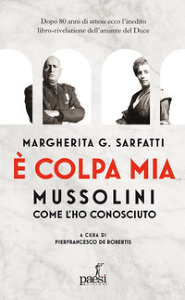 È colpa mia, Mussolini per come l'ho conosciuto