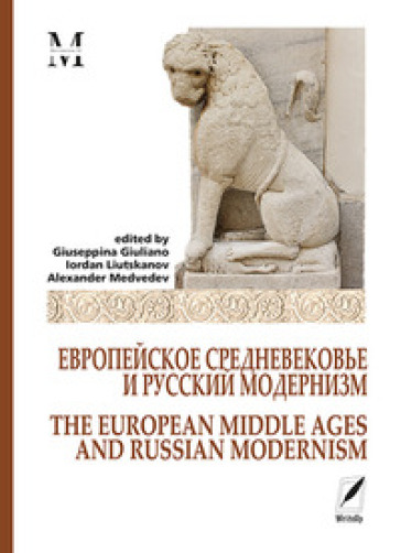 Yevropeyskoye srednevekov'ye i russkiy modernizm-The european middle ages and russian modernism. Ediz. bilingue