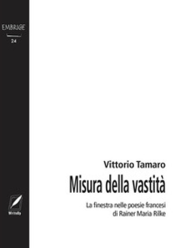 Misura della vastità. La finestra nelle poesie francesi di Rainer Maria Rilke