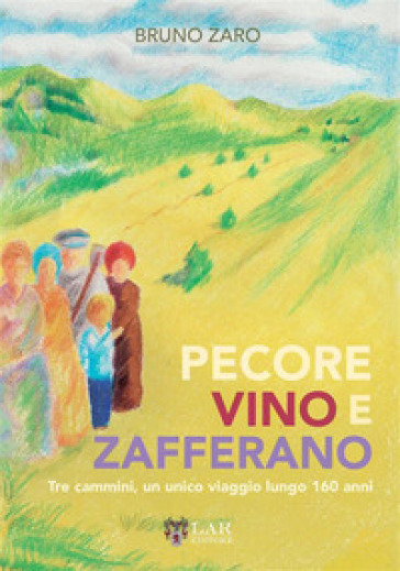 Pecore, vino e zafferano. Tre cammini, un unico viaggio lungo 160 anni-0