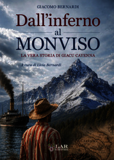 Dall'inferno al Monviso. La vera storia di Giacu Cayenna