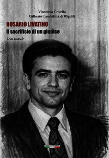Rosario Livatino. Il sacrificio di un giudice
