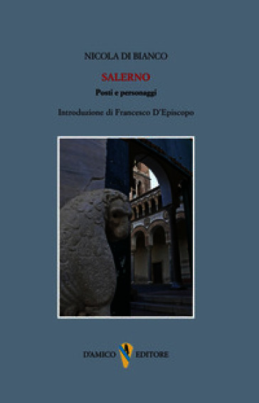 Salerno. Posti e personaggi