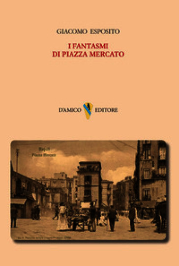 I fantasmi di Piazza Mercato