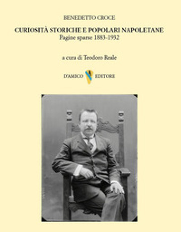 Curiosità storiche e popolari napoletane. Pagine sparse 1883-1932