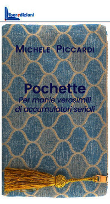 Pochette. Per manie verosimili di accumulatori seriali