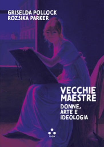 VECCHIE MAESTRE. DONNE, ARTE, IDEOLOGIA