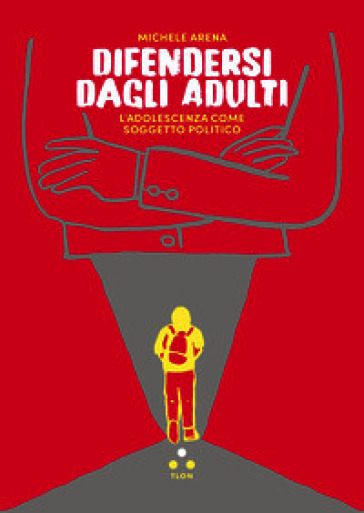 Difendersi dagli adulti. L'adolescenza come soggetto politico