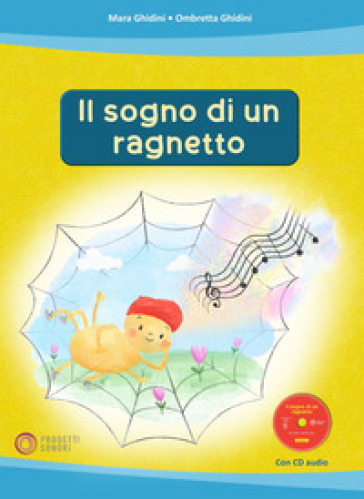 Il sogno di un ragnetto. Ediz. illustrata. Con CD-Audio-0