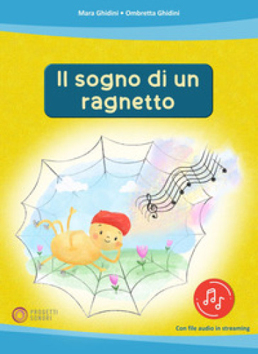 Il sogno di un ragnetto. Ediz. illustrata. Con File audio online-0
