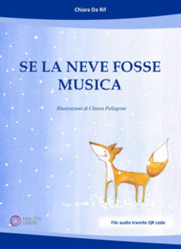 Se la neve fosse musica. Con Audio