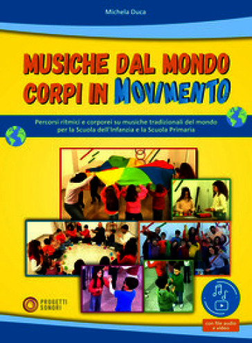 Musiche dal mondo, corpi in movimento. Con file audio. Con file video