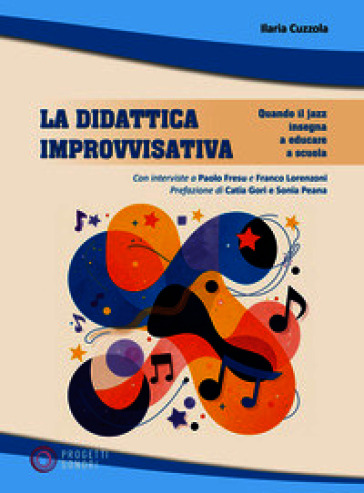 La didattica improvvisativa. Quando il jazz insegna a educare a scuola