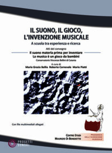 Il suono, il gioco, l'invenzione musicale. Con File audio online