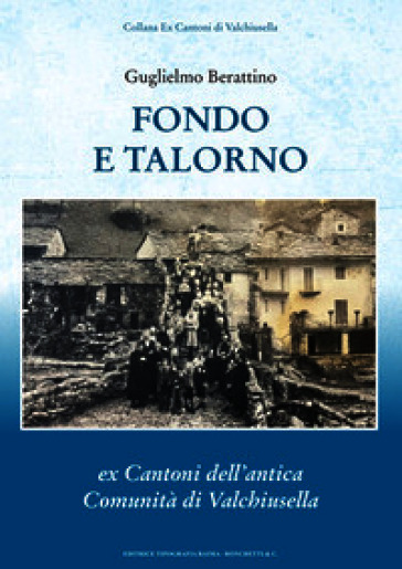 Fondo e Talorno. Ex cantoni dell'antica comunità di Valchiusella
