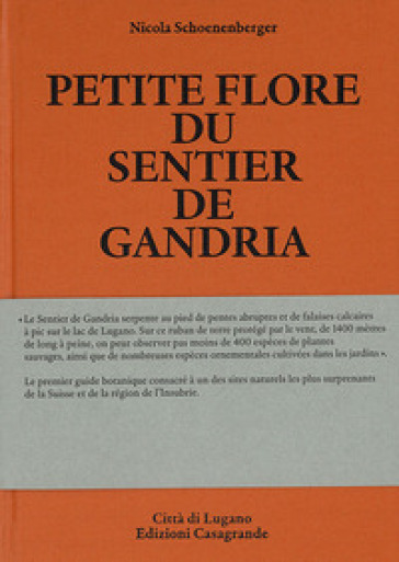 Petite Flore du Sentier de Gandria. 100 portraits de plantes