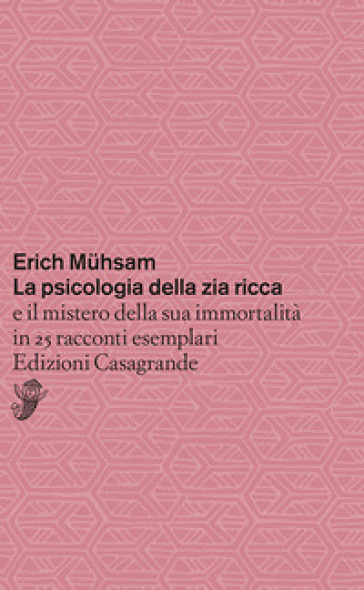 La psicologia della zia ricca e il mistero della sua immortalità in 25 racconti esemplari