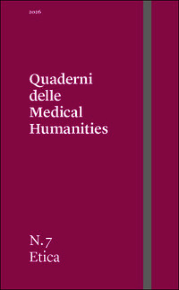 Quaderni delle Medical Humanities (2026). Vol. 7: Etica