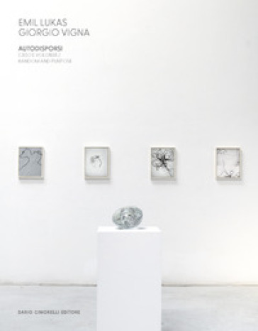 Emil Lukas. Giorgio Vigna. Autodisporsi. Caso e volontà-Random and purpose. Ediz. a colori
