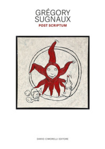 Gregory Sugnaux. Post scriptum. Ediz. illustrata