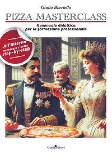 Pizza masterclass. Il manuale didattico per la formazione professionale