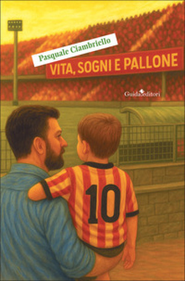Vita, sogni e pallone. Nuova ediz.