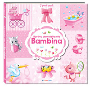 Il primo anno della mia bambina. Momenti speciali