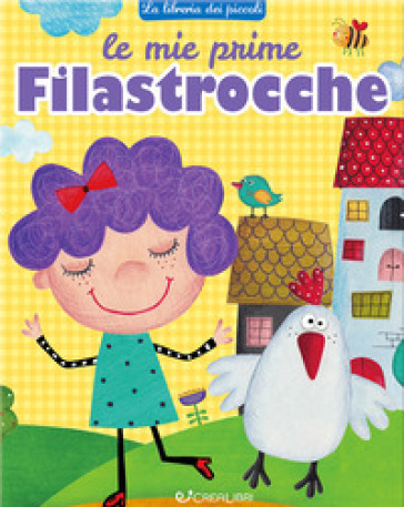 Le mie prime filastrocche. La libreria dei piccoli. Ediz. a colori
