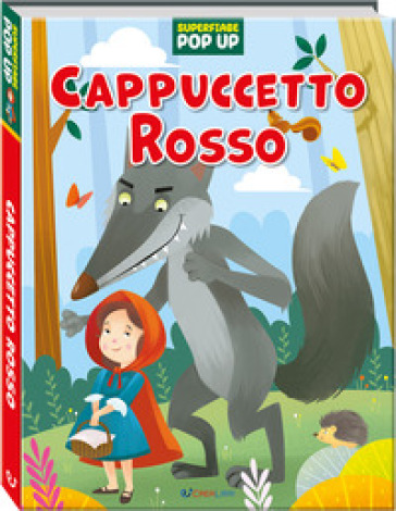 Cappuccetto rosso. Superfiabe pop up. Ediz. a colori
