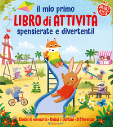 Il mio primo libro di attività spensierate e divertenti. Ediz. a colori